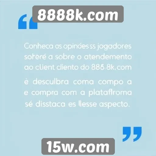 Opiniões de jogadores sobre o atendimento ao cliente do 8888k.com